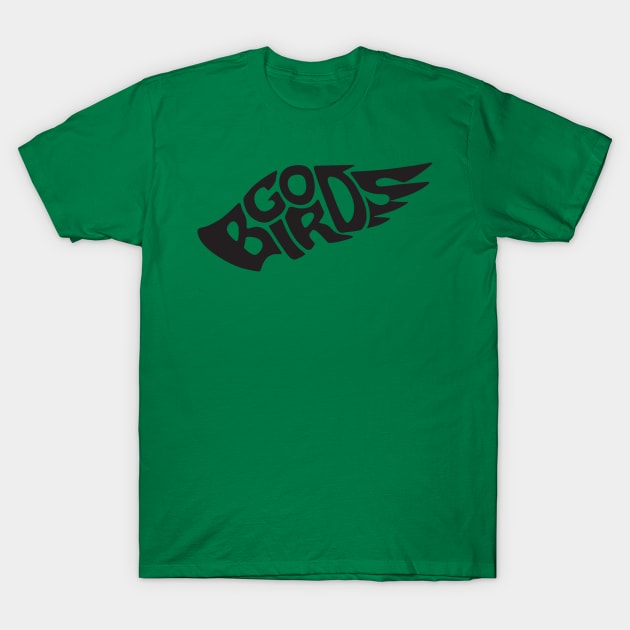 Go Birds - Black Font T-Shirt by Tailgate Team Tees